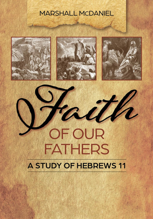 Faith of Our Fathers: A Study of Hebrews 11 - 1418