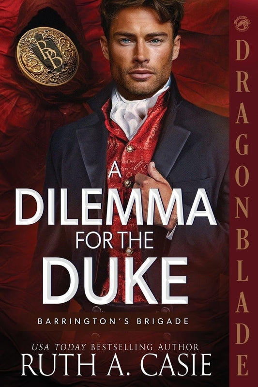 A Dilemma for the Duke: A Regency Historical Romance (Barrington's Brigade)