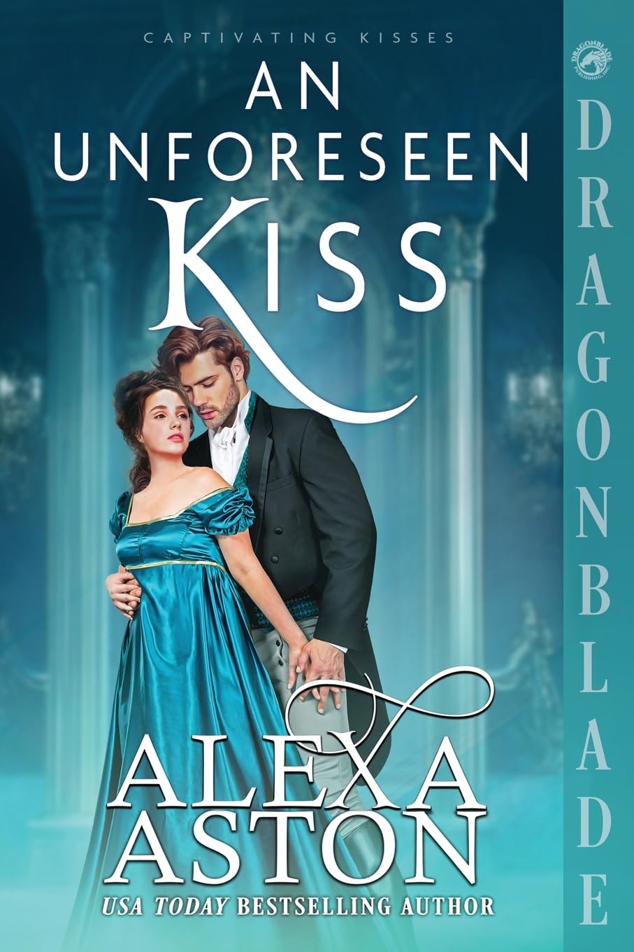 An Unforeseen Kiss: A Regency Historical Romance (Captivating Kisses)