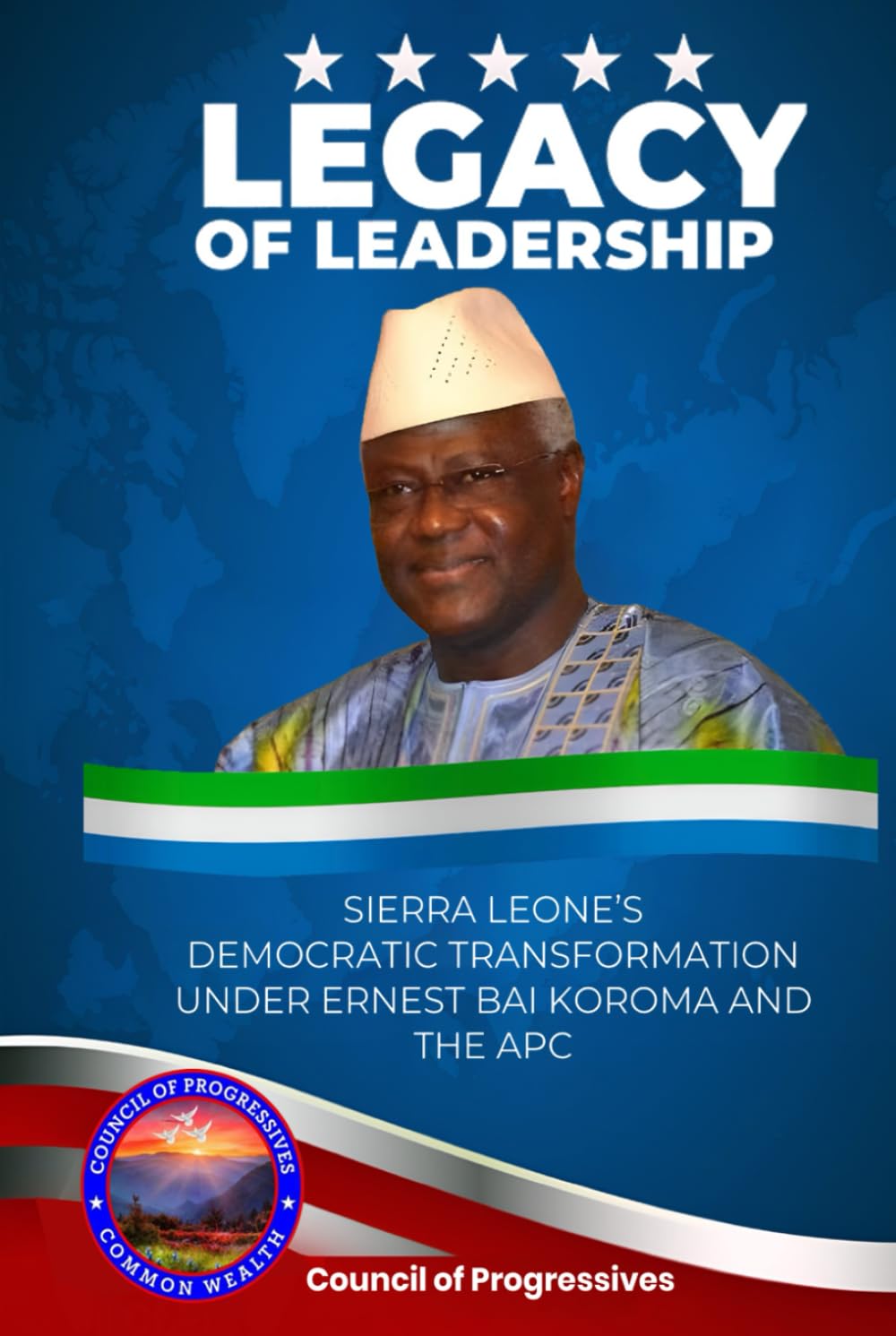 Legacy of Leadership: Sierra Leone’s Democratic Transformation Under Ernest Bai Koroma and the APC