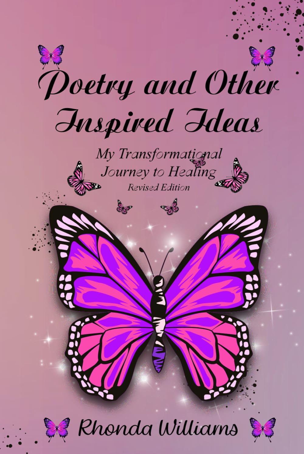 Poetry and Other Inspired Ideas: My transformational journey to healing
