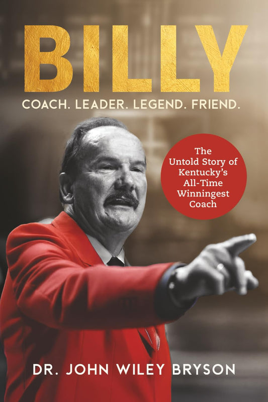 Billy: Coach. Leader. Legend. Friend.