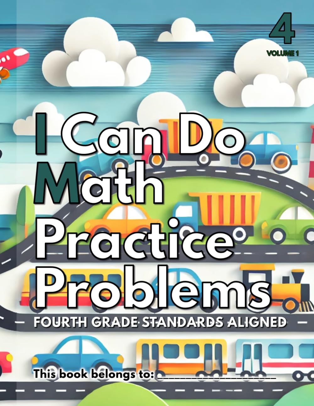 I Can Do Math Practice Problems GRADE 4: Volume 1