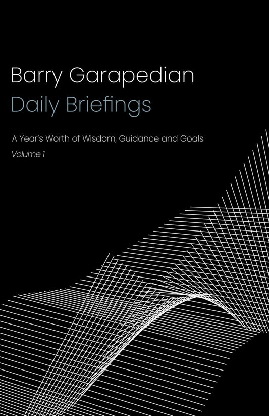 Daily Briefings: A Year’s Worth of Wisdom, Guidance and Goals Volume 1