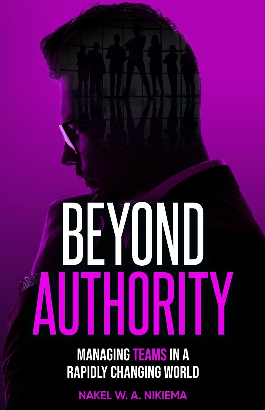Beyond Authority - Managing Teams in a Rapidly Changing World - 1184