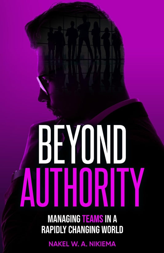 Beyond Authority - Managing Teams in a Rapidly Changing World - 1184