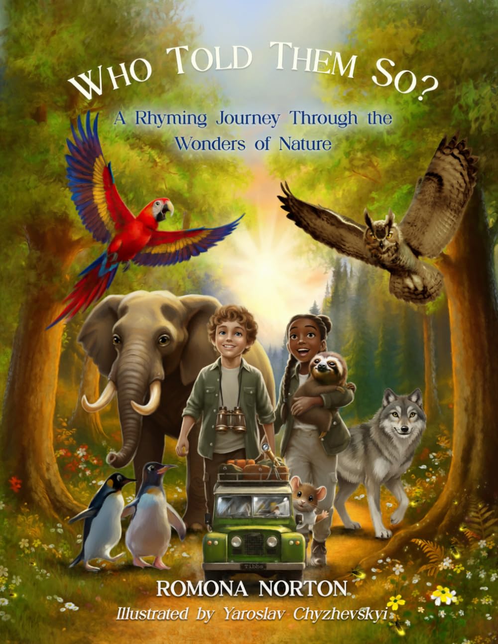 Who Told Them So?: A Rhyming Journey Through the Wonders of Nature
