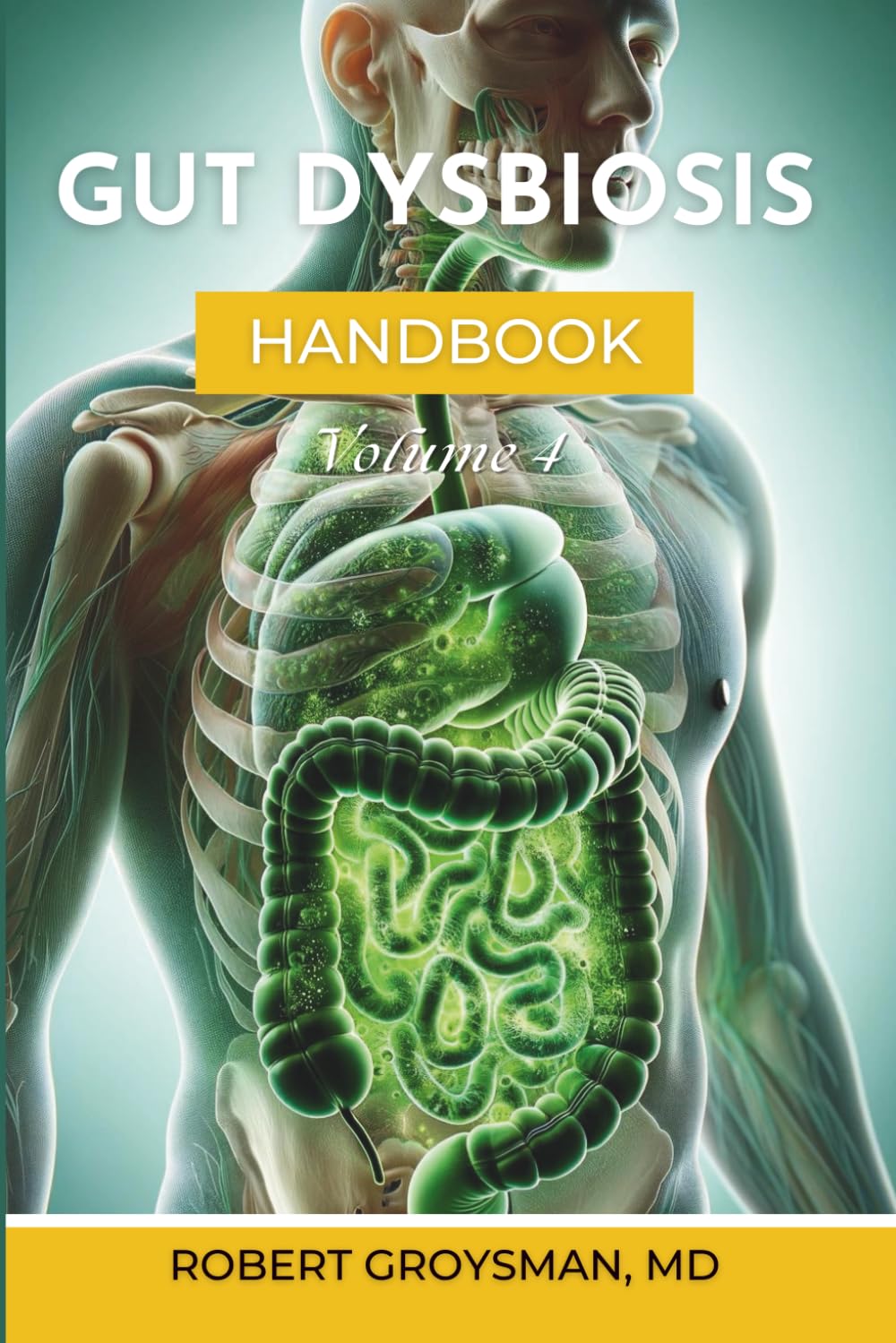 The Complete Long COVID Handbook: Volume 4 Gut Dysbiosis