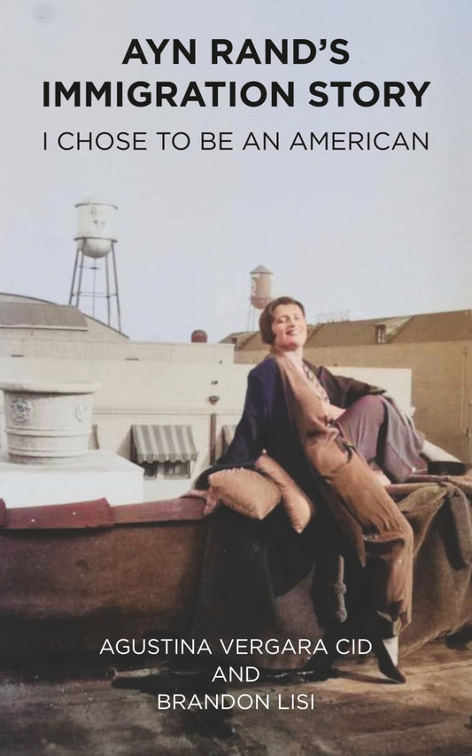 Ayn Rand's Immigration Story: I Chose to Be an American