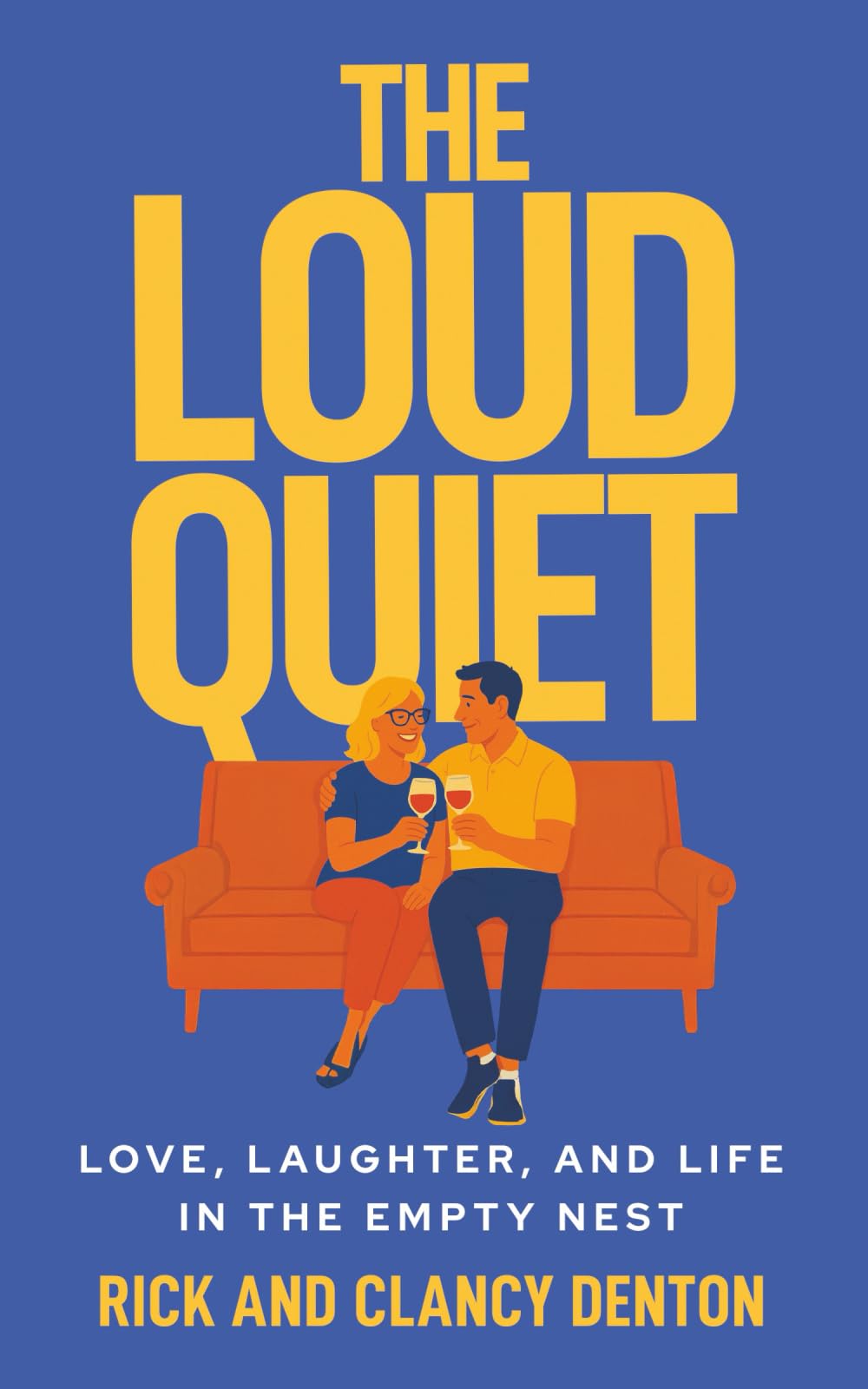 The Loud Quiet: Love, Laughter, and Life in the Empty Nest