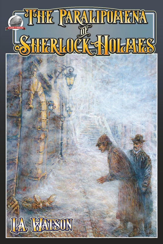 The Paralipomena of Sherlock Holmes