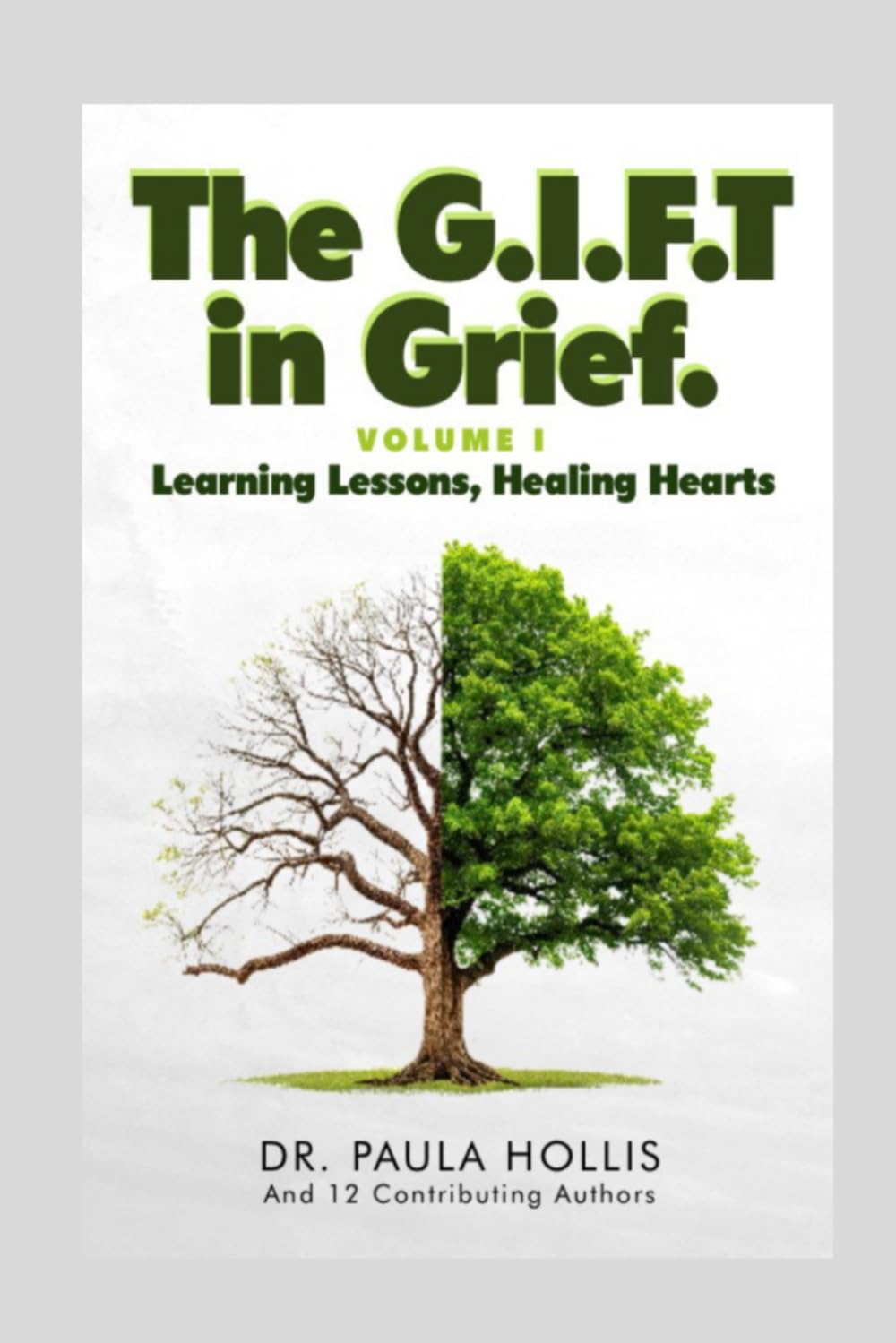 G.I.F.T. in Grief, Volume I: Learning Lessons, Healing Hearts