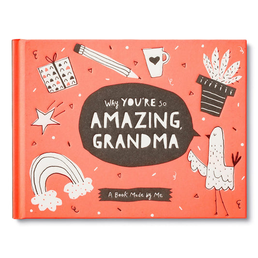 Why You’re So Amazing, Grandma: A Fun Fill-In Book for Kids to Complete for Their Grandma - 395