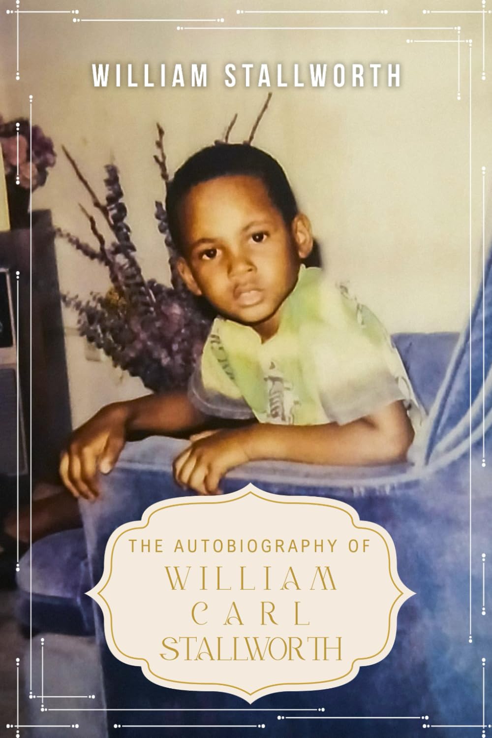 The Autobiography of William Carl Stallworth