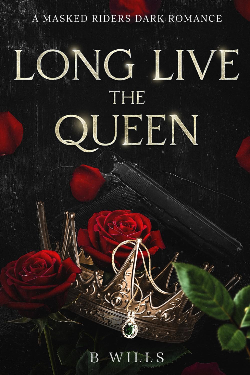 Long Live the Queen: A Masked Riders Dark Romance