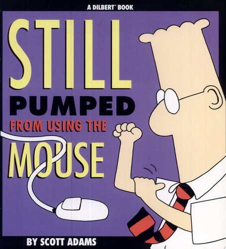 Still pumped from using the mouse: a Dilbert book