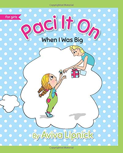 Paci It On (For Girls) (When I Was Big)