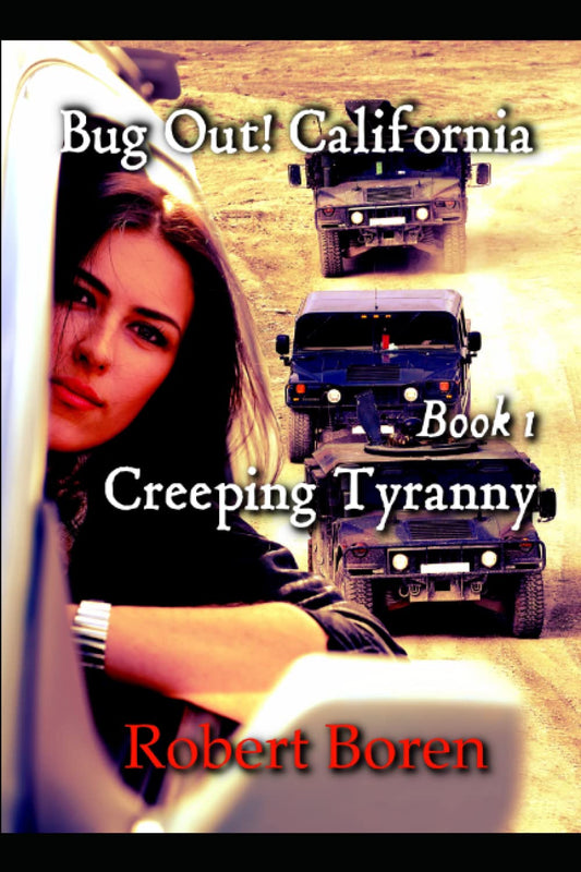 Bug Out! California: Creeping Tyranny