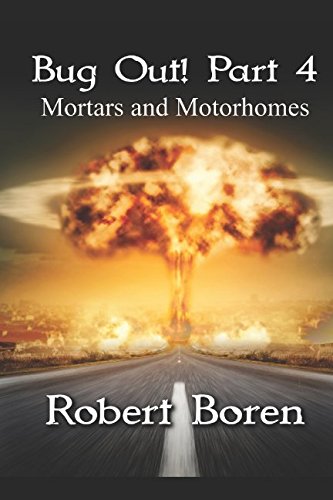 Bug Out! Part 4: Mortars and Motorhomes - 6462