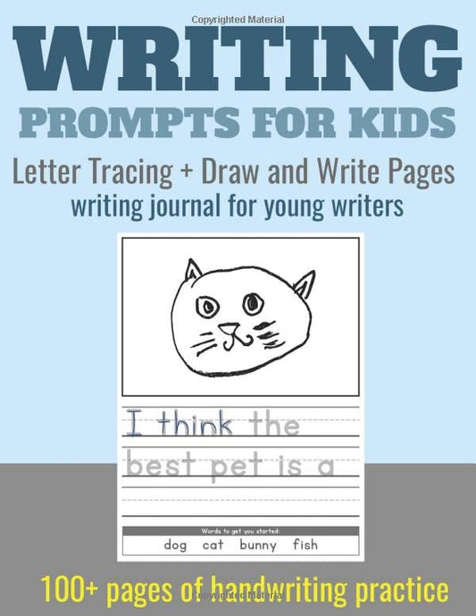 Writing Prompts for Kids. Letter Tracing + Draw and Write Pages: writing journal for young writers. 100+ pages of handwriting practice for preschool, ... 1st grade. (Writing Journal for Kids) - 7566