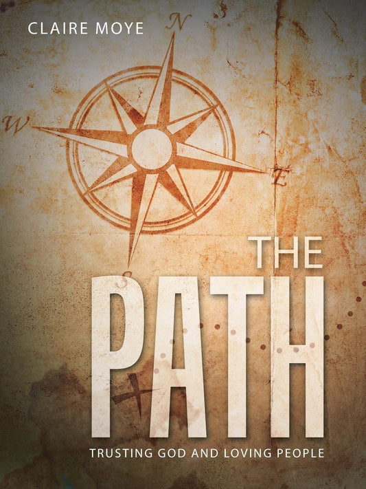 The Path: Trusting God and Loving People