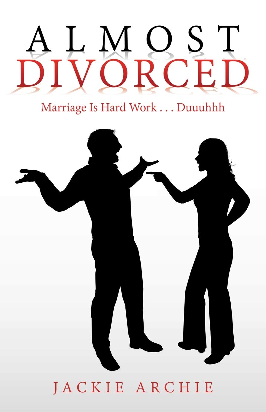 Almost Divorced: Marriage Is Hard Work Duuuhhh