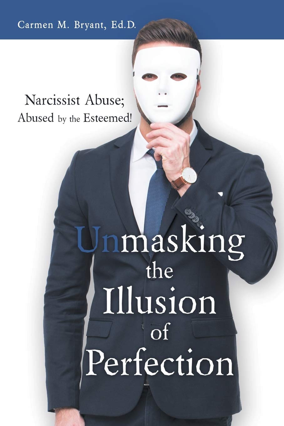 Unmasking the Illusion of Perfection: Narcissist Abuse; Abused by the Esteemed! - 3858
