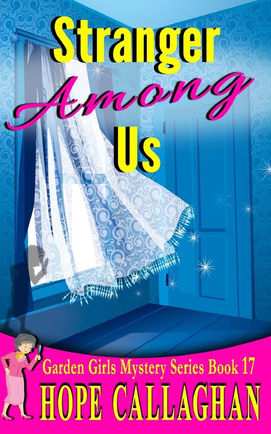 Stranger Among Us (Garden Girls Cozy Mystery Series) - 2935