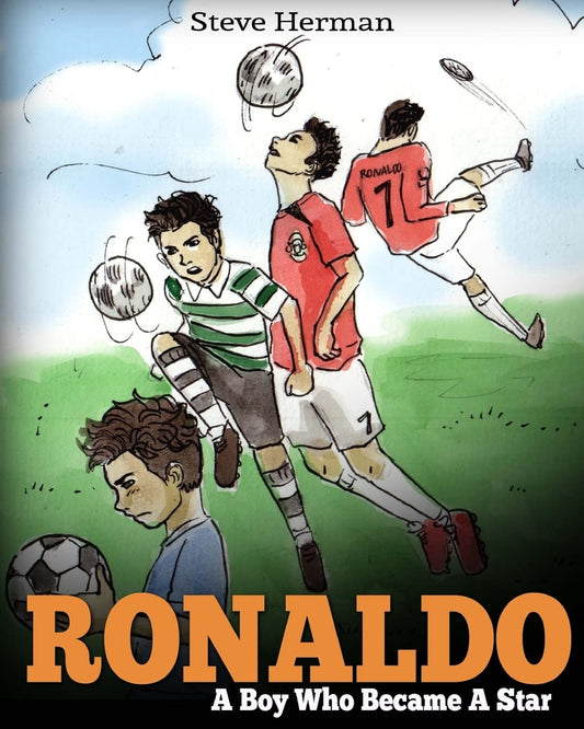 Ronaldo: A Boy Who Became A Star. Inspiring children book about one of the best soccer players. - 222
