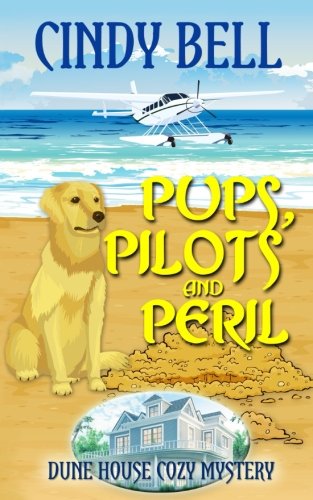 Pups, Pilots and Peril (Dune House Cozy Mystery Series) - 7136
