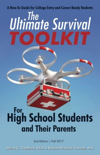 The Ultimate Survival Toolkit for High School Students and their Parents: A How to Guide for College Entry and Career Ready Students - 4756