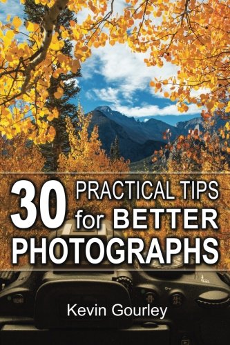 30 Practical Tips for Better Photographs