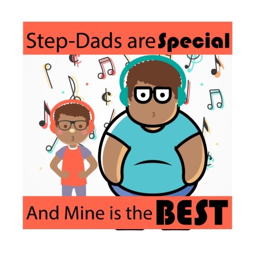Step Dad: Step Dads are Special and Mine is the Best - 2188