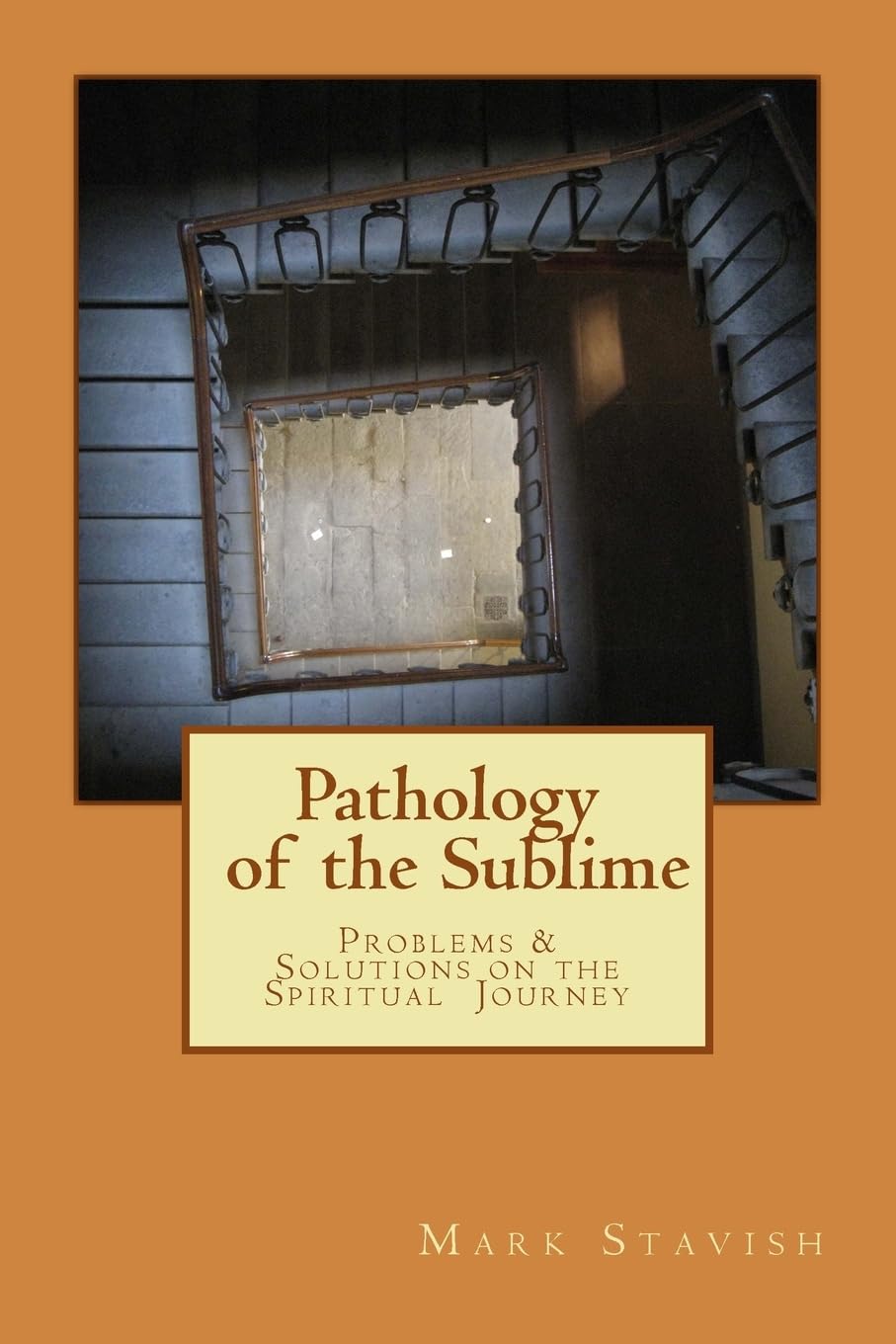 Pathology of the Sublime - Problems & Solutions on the Spiritual Journey (IHS Study Guides Series)