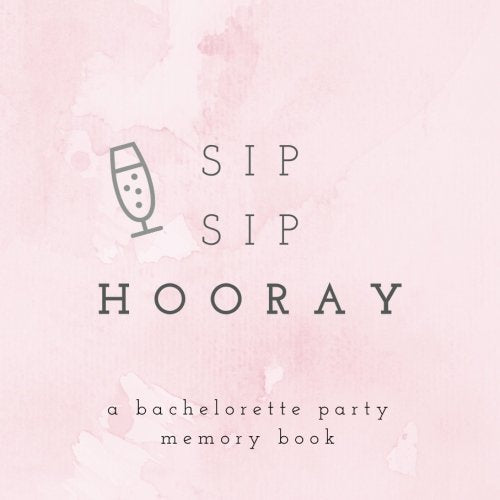 Sip Sip Hooray A Bachelorette Party Memory Book: Bachelorette Party Photo Album, Bachelorette Memory Book, Hen Party Photo Album, Bride Scrapbook, ... Scrapbook (Wedding Memory and Scrapbooks) - 977