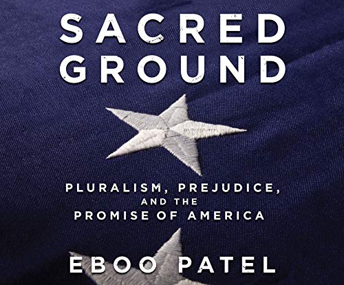 Sacred Ground: Pluralism, Prejudice, and the Promise of America - 3963