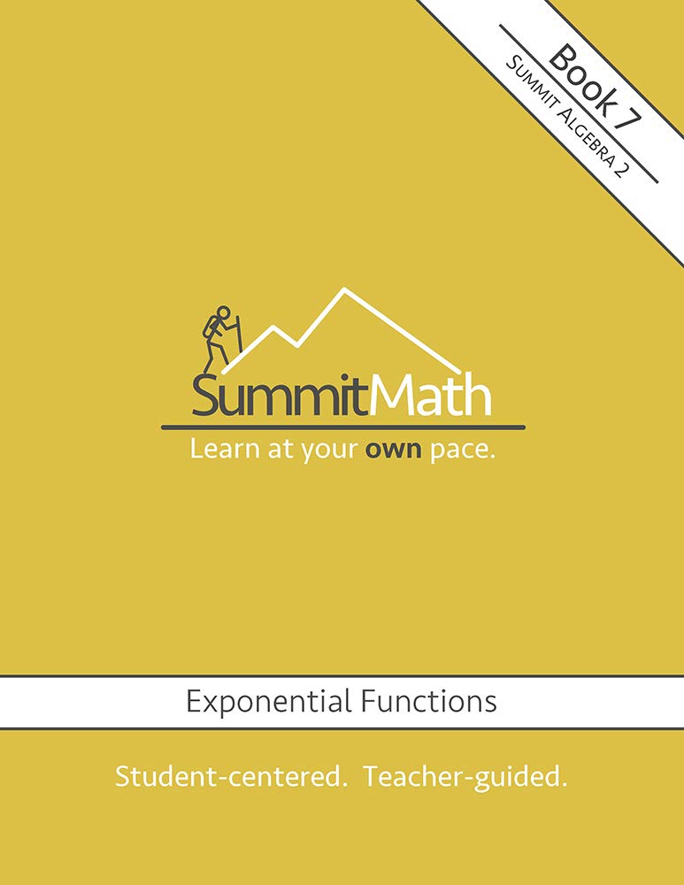 Summit Math Series: Algebra 2: Book 7: Exponential Functions (updated 2018)