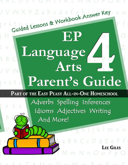 EP Language Arts 4 Parent's Guide: Part of the Easy Peasy All-in-One Homeschool