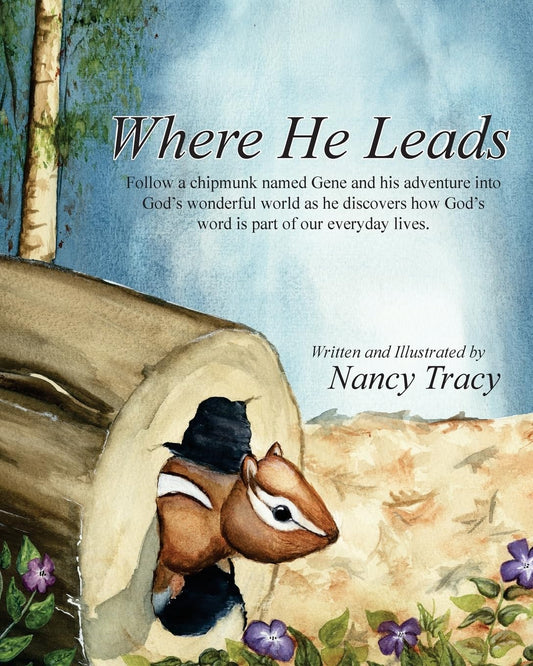 Where He leads: Follow a chipmunk named Gene and his adventure into God's wonderful world as he discovers how God's word is part of our everyday lives. - 5558