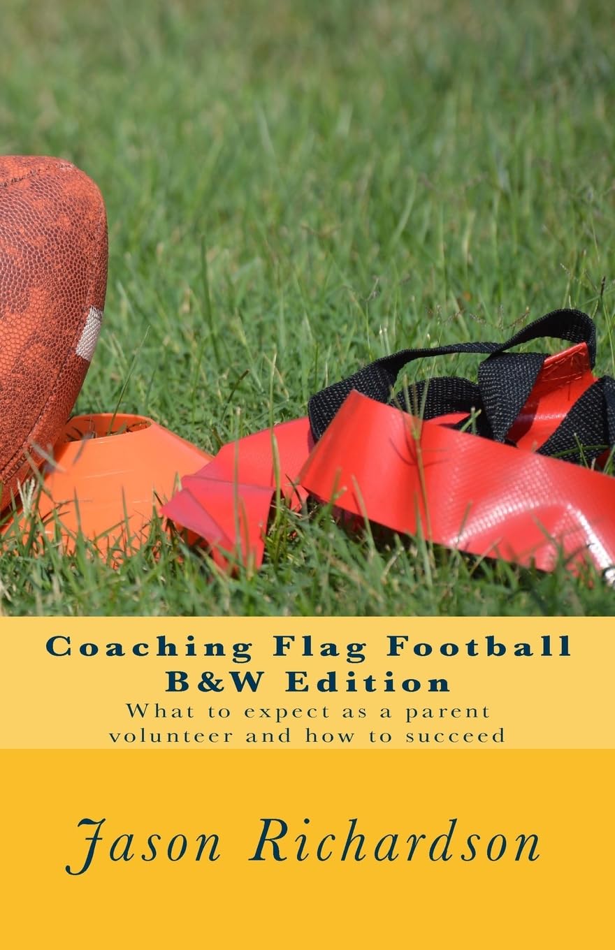 Coaching Flag Football B&W Edition: What to expect as a parent volunteer and how to succeed - 2713