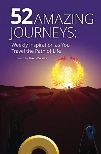 52 Amazing Journeys: Weekly Inspiration as You Travel the Path of Life - 8500