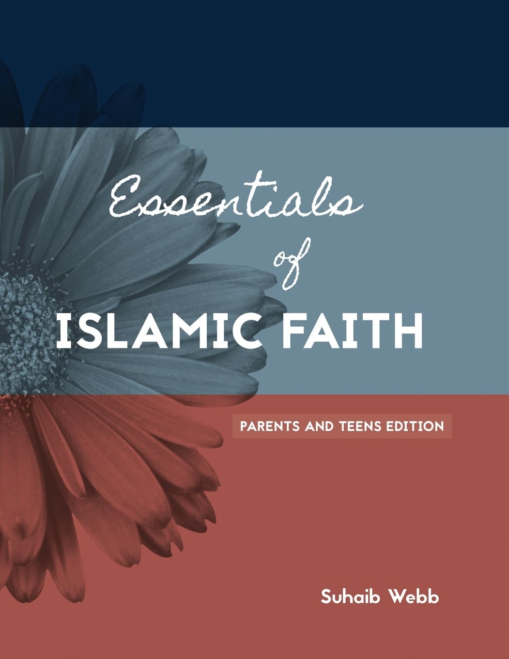 Essentials of Islamic Faith: For Parents and Teens (SWISS Series) - 4057