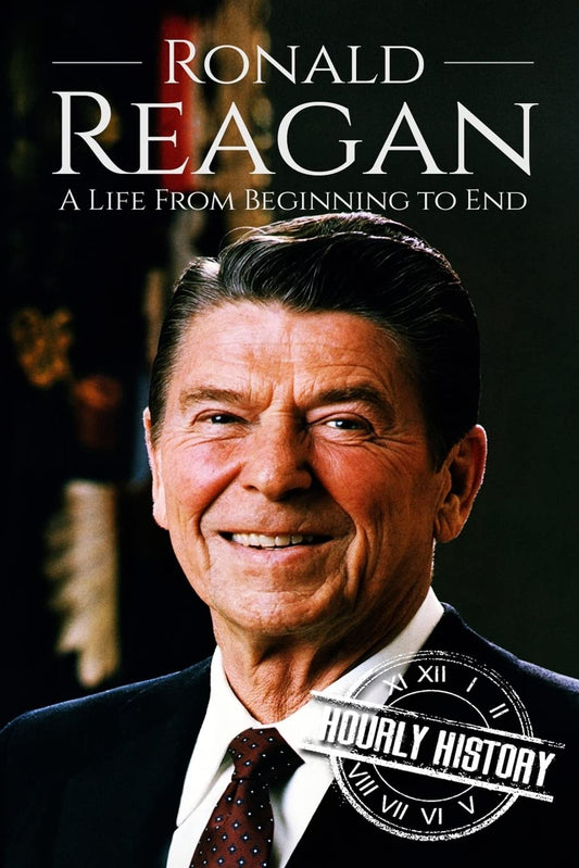 Ronald Reagan: A Life From Beginning to End (Biographies of US Presidents) - 3667