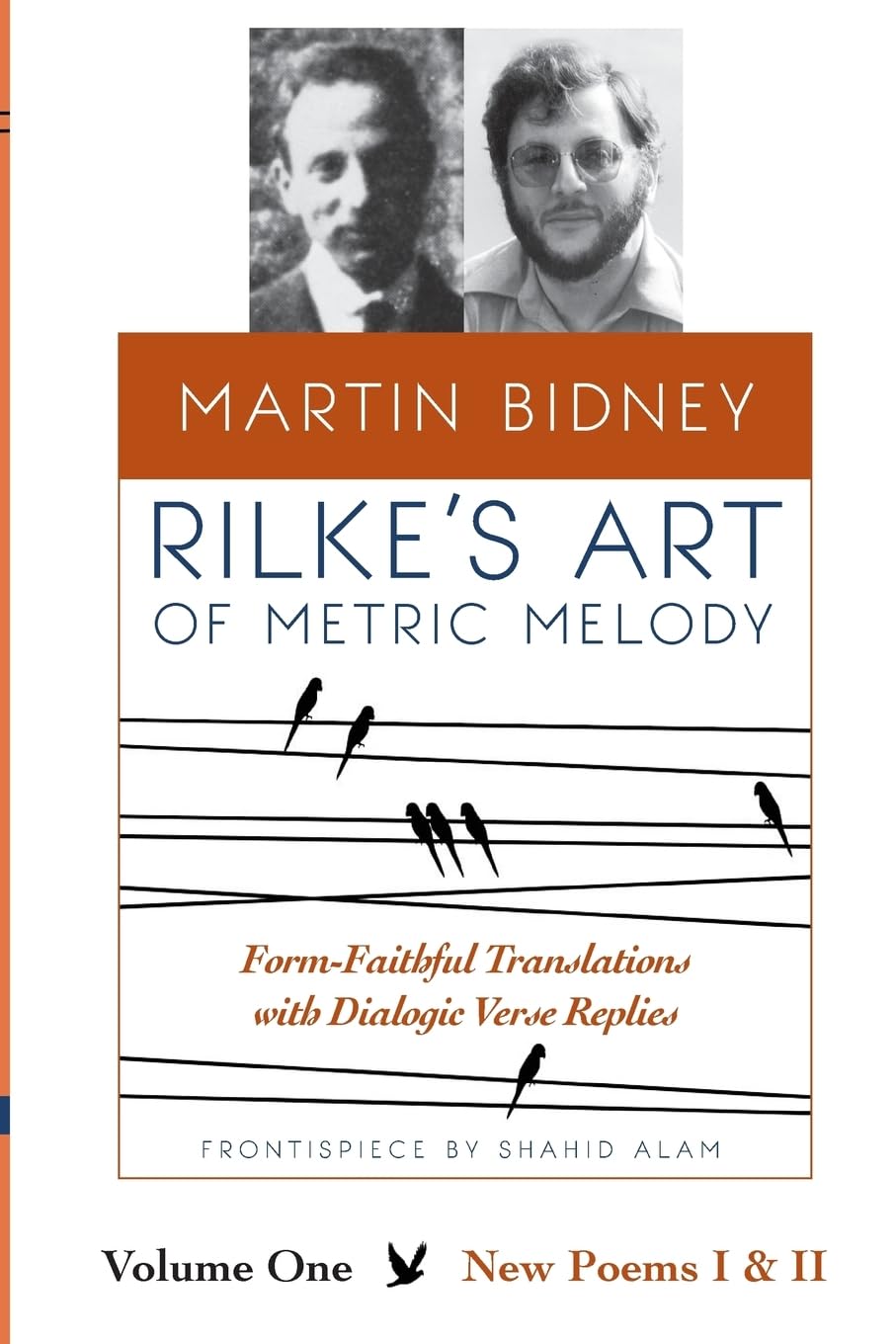 Rilke's Art of Metric Melody, Volume I: Form-Faithful Translations with Dialogic Verse Replies - 213