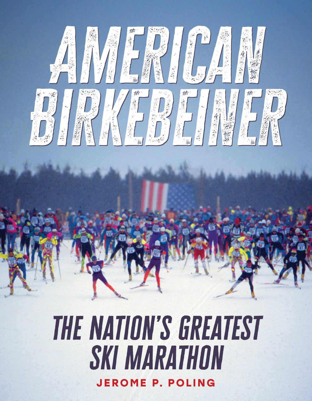 American Birkebeiner: The Nation's Greatest Ski Marathon