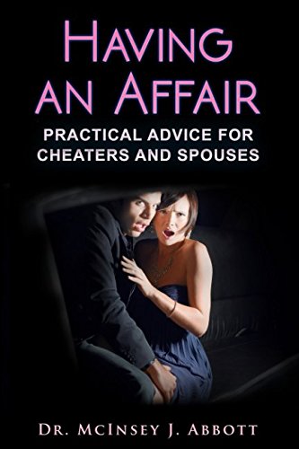 Having An Affair: Practical Advice for Cheaters and Spouses