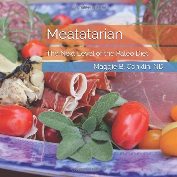 Meatatarian: The Next Level of the Paleo Diet (Common Sense Paleo Series)