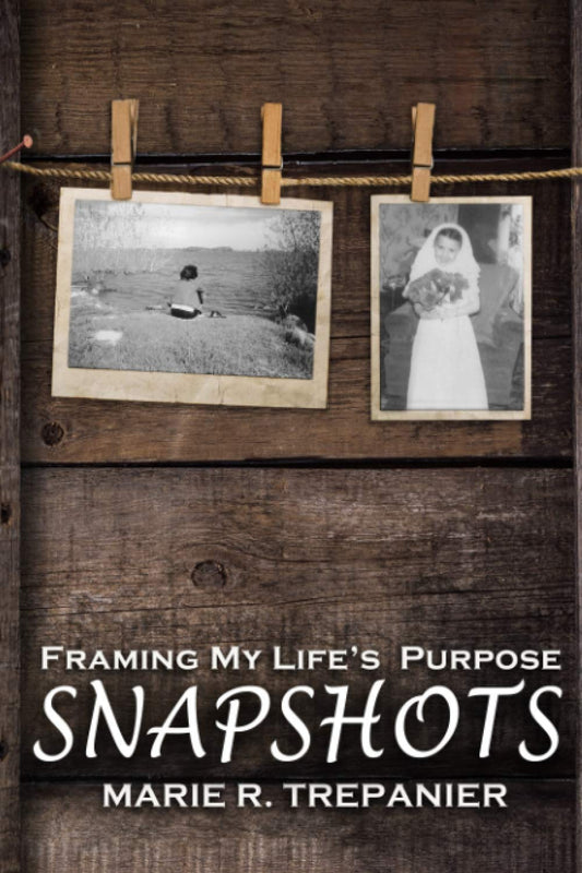 Snapshots: Framing My Life’s Purpose