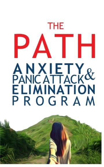 THE PATH: ANXIETY & PANIC ATTACK ELIMINATION PROGRAM - 7224