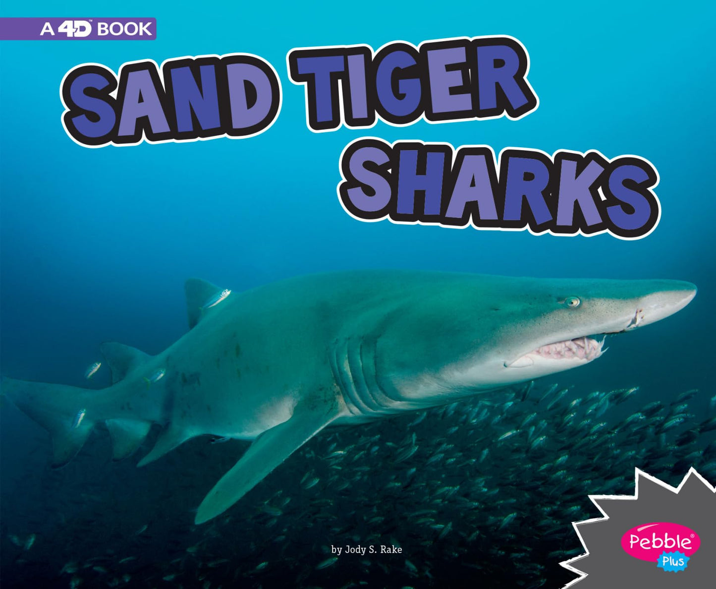 Sand Tiger Sharks: A 4D Book (All About Sharks)